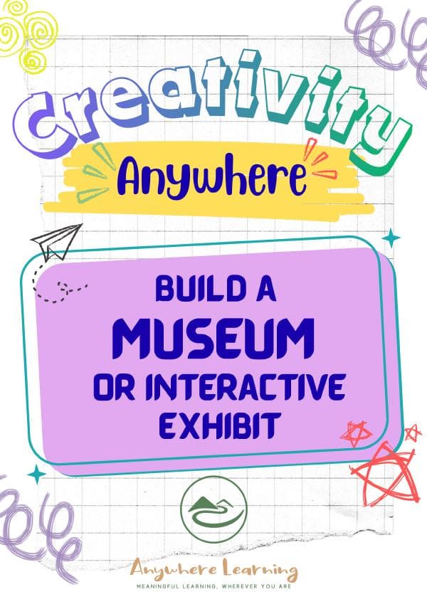 Build a Museum or Interactive Exhibit